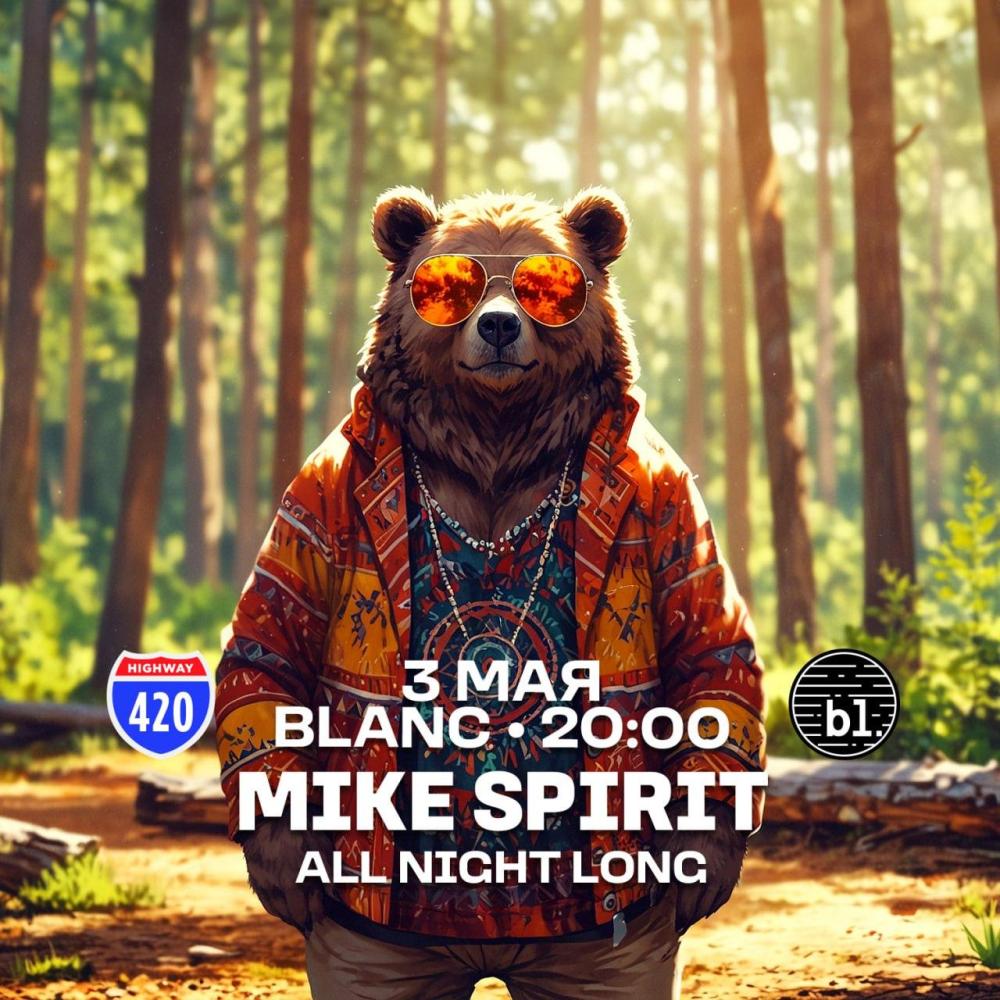 Mike Spirit all night long