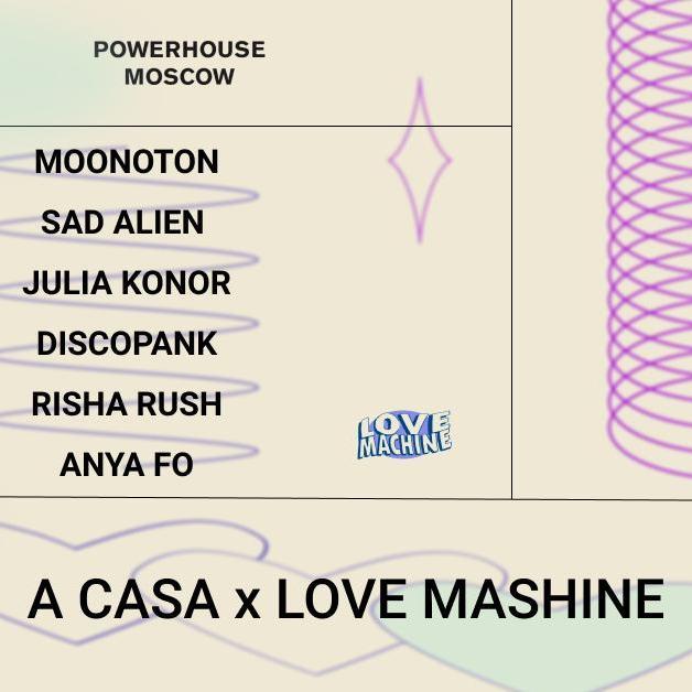 A Casa x Love Machine.