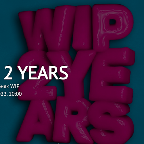 WIP 2 Years