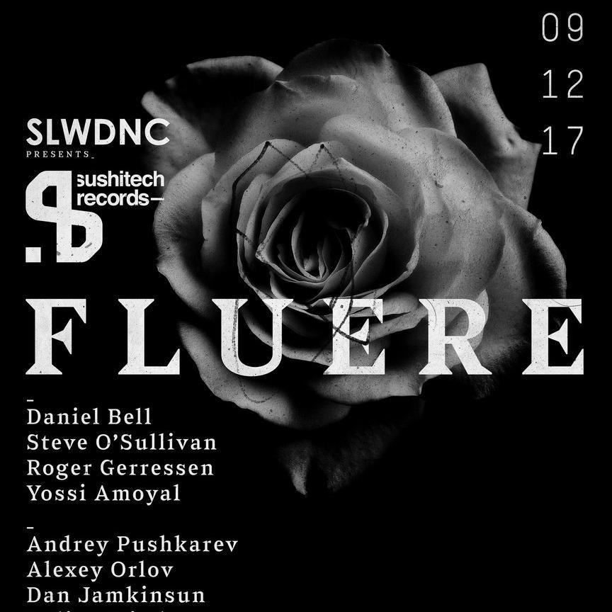 Slowdance presents: Sushitech Records, Fluere