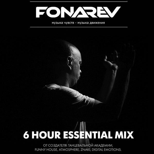 Digital Emotions w/ Fonarev- 6 Hours Essential Mix