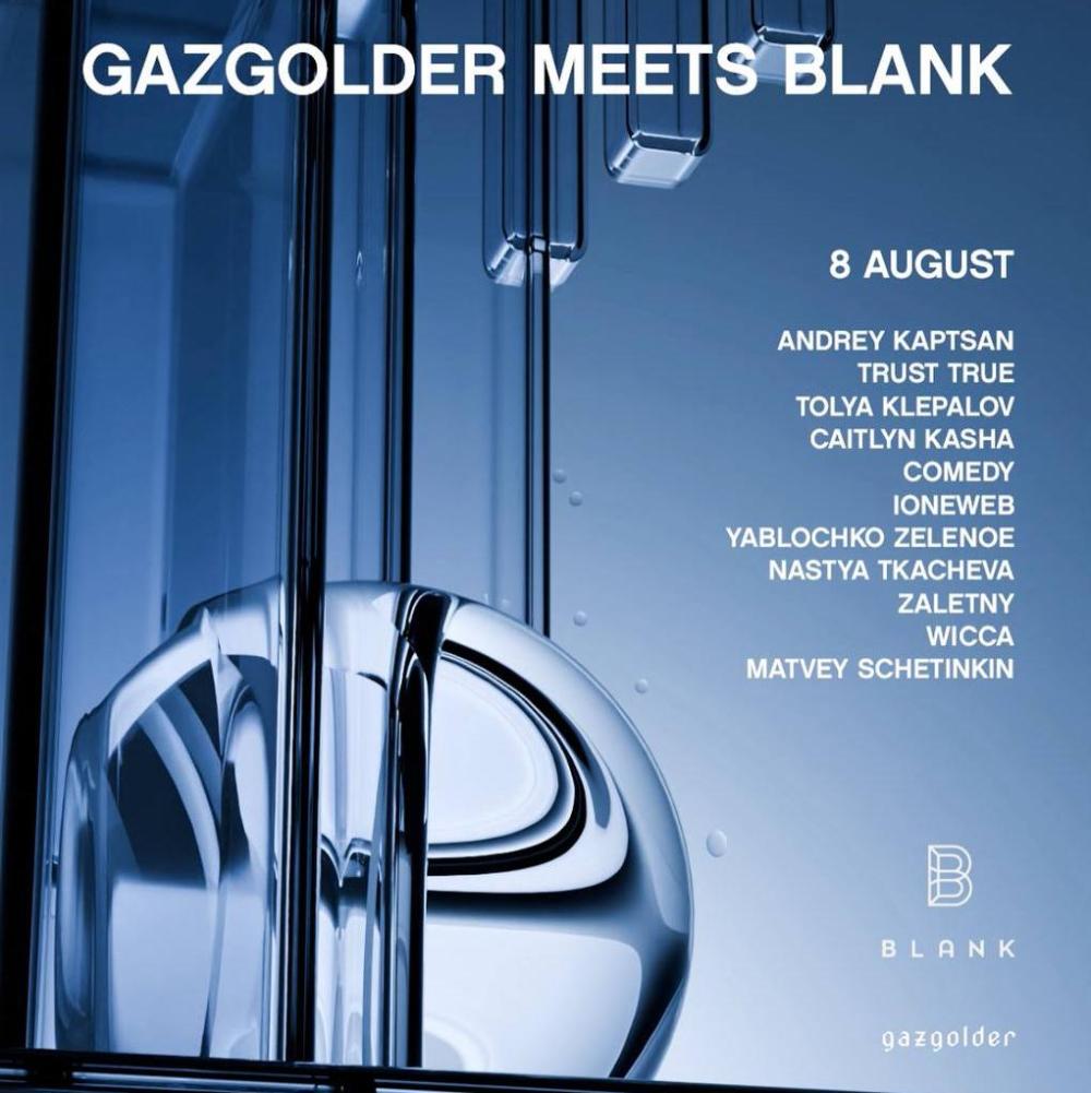 Gazgolder meets Blank