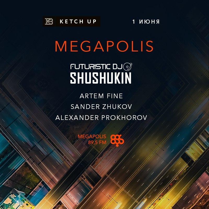 Megapolis Night w/ Shushukin