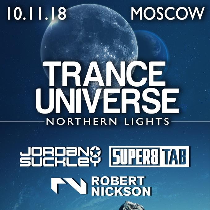 Trance Universe: Northern Lights w/ Super8 & Tab, Jordan Suckley, Robert Nickson