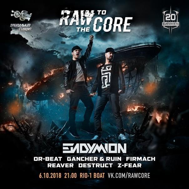 RAW TO THE CORE + ENDYMION (NL)