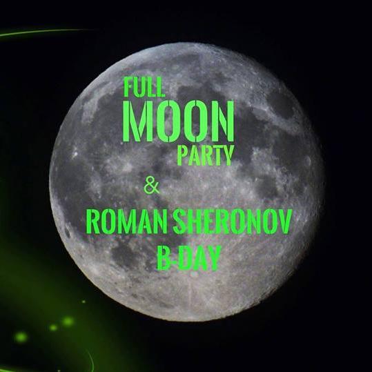 Full Moon & Roman Sheronov B-Day