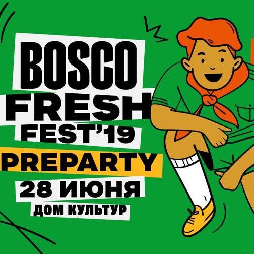 Preparty Bosco Fresh Fest '19