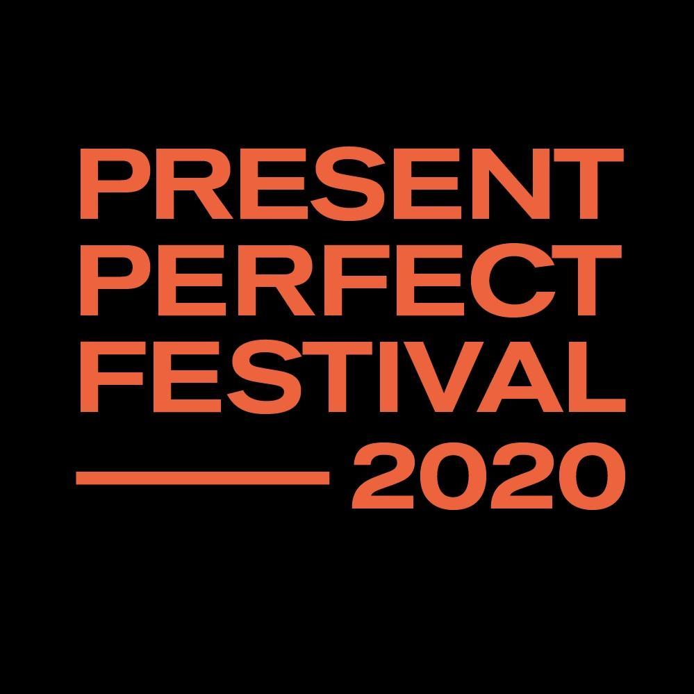 Present Perfect Festival 2020 — PPF 2020